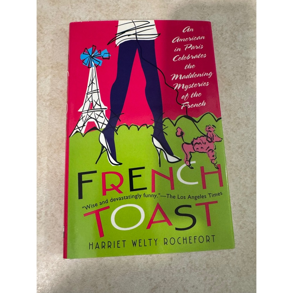 French Toast Harriet Welty Rochefort HC 1999 First US Edition Paris Memoir